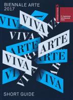 La Biennale di Venezia. 57ª Esposizione internazionale d'arte. Viva arte viva. Short catalog vol.57 edito da La Biennale di Venezia