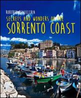 Secrets and wonders on the Sorrento coast. Ediz. multilingue di Roberto Pellecchia edito da Officine Zephiro