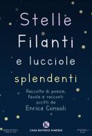 Stelle filanti e lucciole splendenti di Enrica Consoli edito da Kimerik
