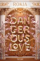 Dangerous Love di Rokia edito da Magazzini Salani