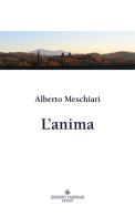 L'anima di Alberto Meschiari edito da Edizioni Tassinari