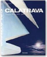 Calatrava. Complete Works 1979-2007. Ediz. italiana, spagnola e portoghese edito da Taschen