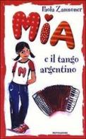 Mia e il tango argentino di Paola Zannoner edito da Mondadori