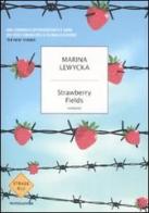 Strawberry Fields di Marina Lewycka edito da Mondadori