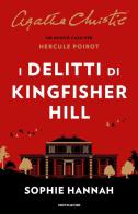 I delitti di Kingsfisher Hill di Sophie Hannah edito da Mondadori