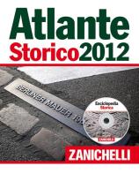 Atlante storico Zanichelli 2012. Con CD-ROM: Enciclopedia storica edito da Zanichelli