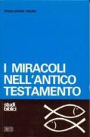 I miracoli nell'Antico Testamento di Wilms Franz E. edito da EDB