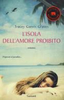 L' isola dell'amore proibito di Tracey Garvis Graves edito da Garzanti