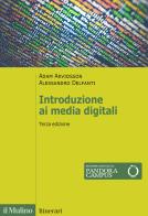 Introduzione ai media digitali di Adam Arvidsson, Alessandro Delfanti edito da Il Mulino