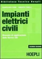 Impianti elettrici civili. Manuale di applicazione delle norme CEI di Gianfranco Figini, Umberto Torelli edito da Hoepli