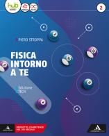 Fisica intorno a te. Ediz. tech. Per gli Ist. tecnici e professionali. Con e-book. Con espansione online vol. 2 di Piero Stroppa edito da Mondadori Scuola