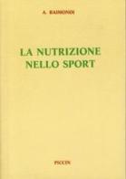 La nutrizione nello sport di Aldo Raimondi edito da Piccin-Nuova Libraria