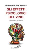 Gli effetti psicologici del vino di Edmondo De Amicis edito da Edizioni Estemporanee
