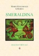 Smeraldina. Dialogo virtuale di GMarius edito da Edda Edizioni