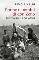 Donne e uomini di don Zeno. Essere genitori a Nomadelfia di Remo Rinaldi edito da Paoline Editoriale Libri