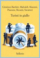 Turisti in giallo di Alicia Giménez-Bartlett, Marco Malvaldi, Antonio Manzini edito da Sellerio Editore Palermo
