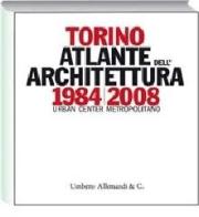 Torino 1984-2008. Atlante dell'architettura edito da Allemandi