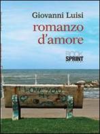 Romanzo d'amore di Giovanni Luisi edito da Booksprint