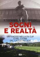 Sogni e realtà. Un viaggio nella FA Cup e nel cuore del calcio inglese di Stefano Faccendini edito da Ultra