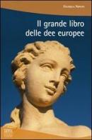 Il grande libro delle dee europee di Daniela Nipoti edito da Xenia