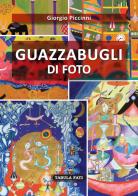 Guazzabugli di foto di Giorgio Piccinni edito da Tabula Fati