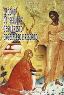 Il dono di seguire Gesù Cristo crocifisso e risorto di Emilio Romeri edito da Parva