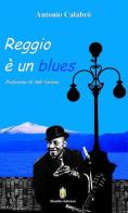 Reggio è un blues di Antonio Calabrò edito da Disoblio Edizioni