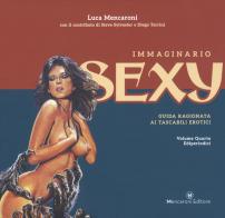 Immaginario sexy. Ediz. illustrata vol. 4 di Luca Mencaroni edito da Mencaroni