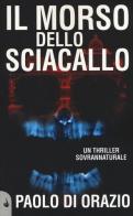 Il morso dello sciacallo di Paolo Di Orazio edito da Vincent Books