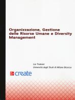 Organizzazione, gestione delle risorse umane e diversity management di Lia Tirabeni edito da McGraw-Hill Education
