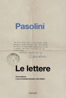 Le lettere di Pier Paolo Pasolini edito da Garzanti