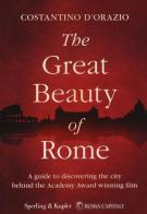 The Great Beauty of Rome di Costantino D'Orazio edito da Sperling & Kupfer