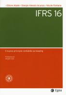 L' IFRS 16. Il nuovo principio contabile sul leasing di Ettore Abate, Giorgio Alessio Acunzo, Nicole W. Fontana edito da EGEA