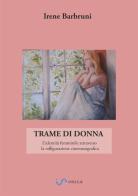 Trame di donna. L'identità femminile attraverso la raffigurazione cinematografica di Irene Barbruni edito da StreetLib