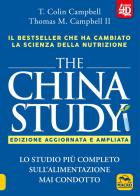 The China study. Lo studio più completo sull'alimentazione mai condotto. Ediz. ampliata di T. Colin Campbell, Thomas M. II Campbell edito da Macro Edizioni