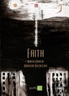 Faith. Un progetto strange opera. Ediz. illustrata di Marta Bianchi, Andreina Bochicchio edito da Edizioni Epoké