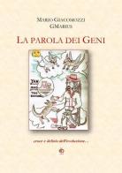 La parola dei geni. Croce e delizia dell'evoluzione di Mario GMarius Giacomozzi edito da Edda Edizioni
