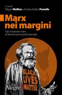 Marx nei margini. Dal marxismo nero al femminismo postcoloniale edito da Edizioni Alegre