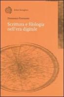 Scrittura e filologia nell'era digitale di Domenico Fiormonte edito da Bollati Boringhieri