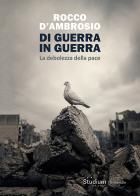 Di guerra in guerra. La debolezza della pace di Rocco D'Ambrosio edito da Studium