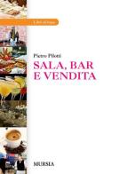 Sala, bar e vendita. Per gli Ist. professionali di Pietro Pilotti edito da Ugo Mursia Editore