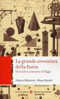 La grande avventura della fisica. Da Galileo al bosone di Higgs di Vittorio Silvestrini, Bruno Bartoli edito da Carocci