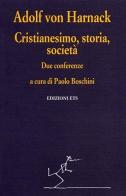 Cristianesimo, storia, società di Adolf von Harnack edito da Edizioni ETS
