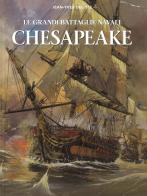Chesapeake. Le grandi battaglie navali di Jean-Yves Delitte edito da White Star