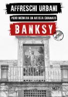 Affreschi urbani. Piero incontra un artista chiamato Banksy. Ediz. italiana e inglese edito da SAGEP