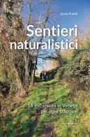 Sentieri naturalistici. 18 escursioni in Veneto per ogni stagione di Ennio Poletti edito da Editoriale Programma