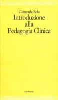 Introduzione alla pedagogia clinica di Giancarla Sola edito da Il Nuovo Melangolo