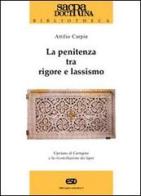 La penitenza tra rigore e lassismo. Cipriano di Cartagine e la riconciliazione die lapsi di Attilio Carpin edito da ESD-Edizioni Studio Domenicano