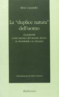 La duplice natura dell'uomo di Silvia Caianiello edito da Rubbettino