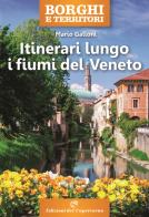 Itinerari lungo i fiumi del Veneto di Mario Galloni edito da Edizioni del Capricorno